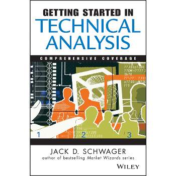 Getting Started in Technical Analysis - (Getting Started In...) by  Jack D Schwager (Paperback)