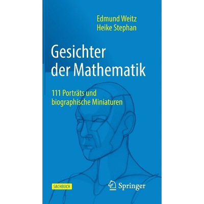 Gesichter Der Mathematik - by  Edmund Weitz (Hardcover)