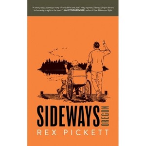 Sideways Oregon - by  Rex Pickett (Hardcover) - 1 of 1