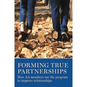 Forming True Partnerships - by  Aa Grapevine (Paperback) - 1 of 1