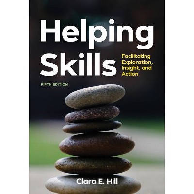 Helping Skills - 5th Edition by  Clara E Hill (Paperback)