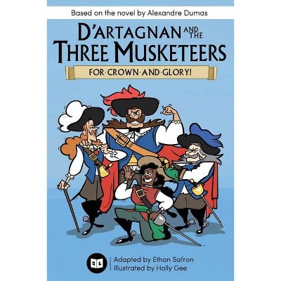 D'Artagnan and the Three Musketeers - by  Ethan Safron (Paperback)