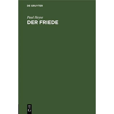 Der Friede - by  Paul Heyse (Hardcover)