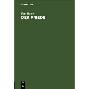 Der Friede - by  Paul Heyse (Hardcover) - 1 of 1