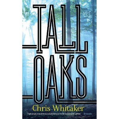 Tall Oaks - by  Chris Whitaker (Paperback)