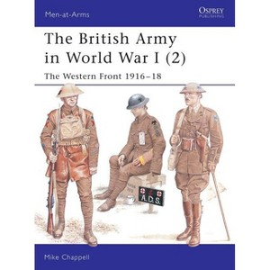 The British Army in World War I (2) - (Men-At-Arms (Osprey)) by  Mike Chappell (Paperback) - 1 of 1