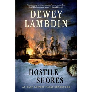 Hostile Shores - (Alan Lewrie Naval Adventures) by  Dewey Lambdin (Paperback) - 1 of 1