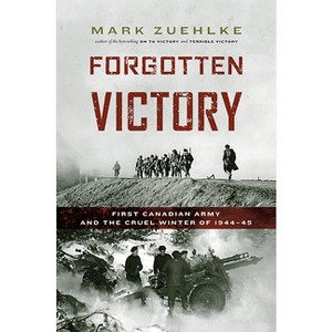 Forgotten Victory - by  Mark Zuehlke (Paperback) - 1 of 1