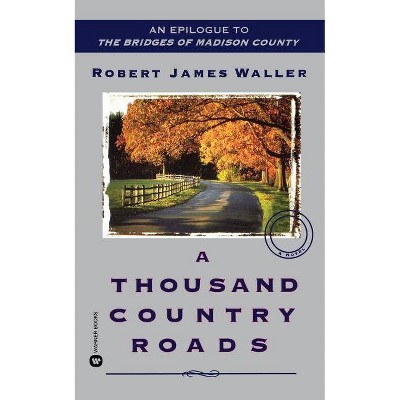 A Thousand Country Roads - by  Robert James Waller (Paperback)