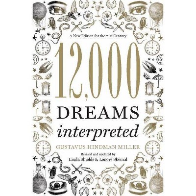 12,000 Dreams Interpreted - by  Linda Shields & Gustavus Hindman Miller & Lenore Skomal (Paperback)