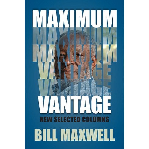 Maximum Vantage - by  Bill Maxwell (Paperback) - image 1 of 1