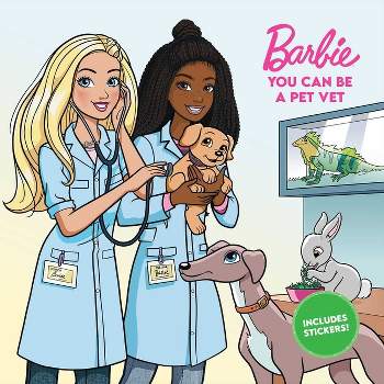 Barbie: You Can Be a Pet Vet - by  Mattel (Paperback)