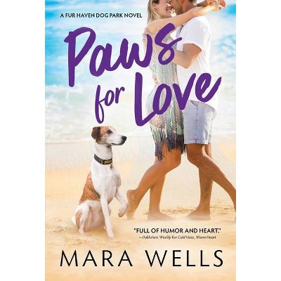 Paws for Love - (Fur Haven Dog Park) by  Mara Wells (Paperback)