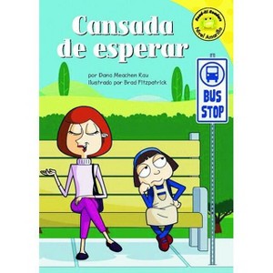 Cansada de Esperar - (Read-It! Readers En Español: Story Collection) by  Dana Meachen Rau (Hardcover) - 1 of 1