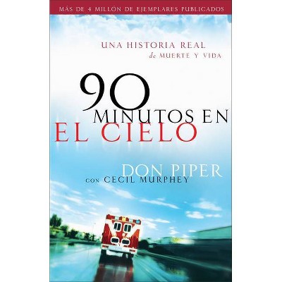 90 Minutos En El Cielo - by  Don Piper & Cecil Murphey (Paperback)