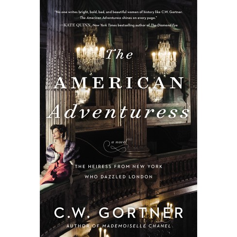The American Adventuress - By C W Gortner (paperback) : Target