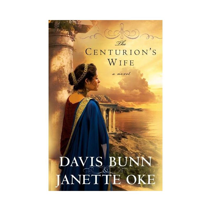 The Centurion's Wife - (Acts of Faith) by  Janette Oke & Davis Bunn (Paperback), 1 of 2
