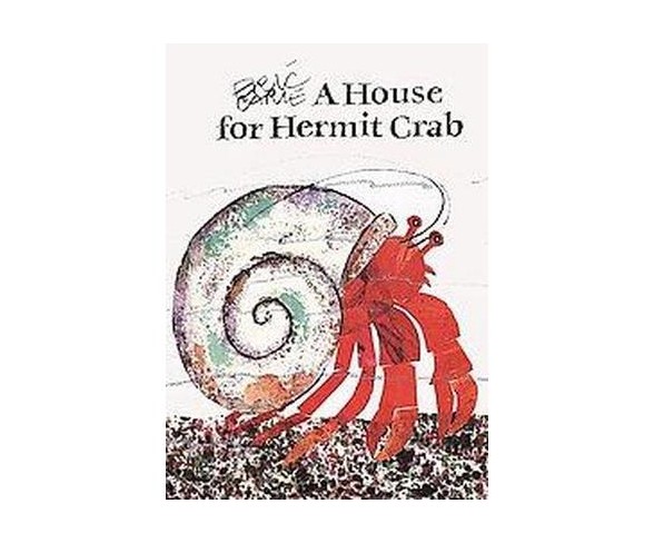 A House for Hermit Crab - (World of Eric Carle) by  Eric Carle (Hardcover)