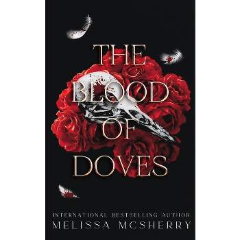 The Blood Of Doves - by  Melissa McSherry (Paperback)