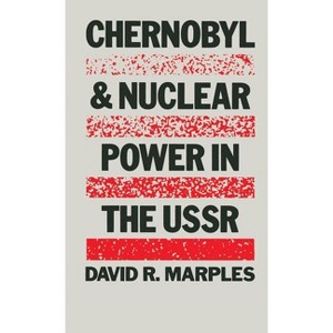 Chernobyl and Nuclear Power in the USSR - by  David R Marples (Hardcover) - 1 of 1