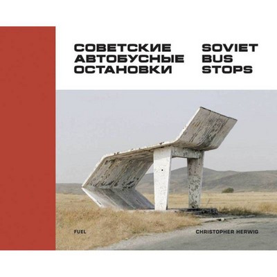 Soviet Bus Stops - by  Damon Murray & Stephen Sorrell (Hardcover)