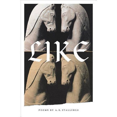 Like - by  A E Stallings (Paperback)