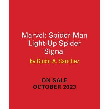 Marvel: The Amazing Spider-Man Light-Up Spider-Signal - by  Guido A Sanchez (Paperback)