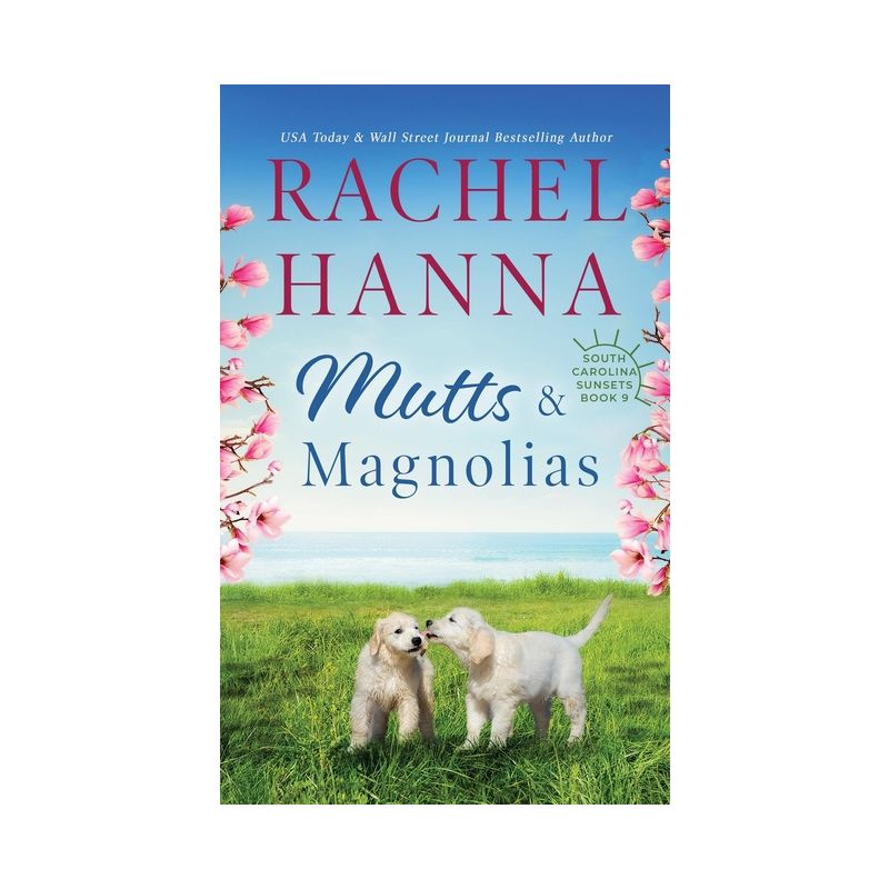 Mutts & Magnolias - (South Carolina Sunsets) by  Rachel Hanna (Paperback), 1 of 2
