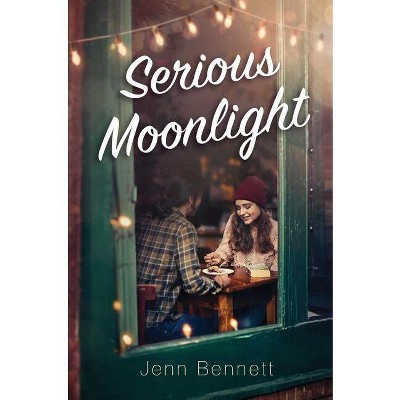 Serious Moonlight - by Jenn Bennett
