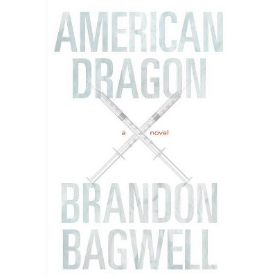 American Dragon - by  Brandon Bagwell (Paperback)
