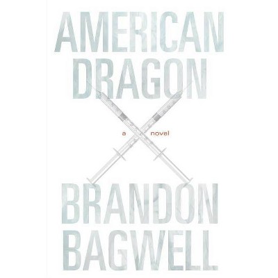 American Dragon - by  Brandon Bagwell (Paperback)