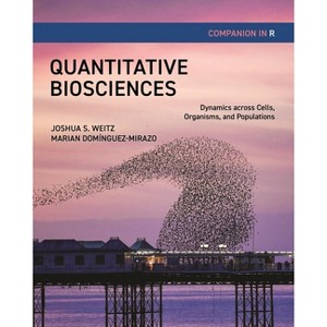 Quantitative Biosciences Companion in R - by  Joshua S Weitz & Marian Domínguez-Mirazo (Paperback) - 1 of 1