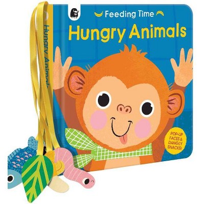 Hungry Animals - (feeding Time) By Carly Madden (board Book