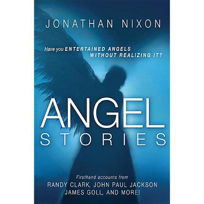 Angel Stories - by  Jonathan Nixon (Paperback)