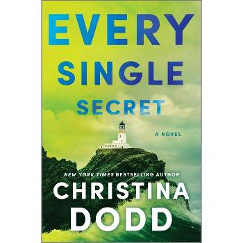 Every Single Secret - by  Christina Dodd (Hardcover)