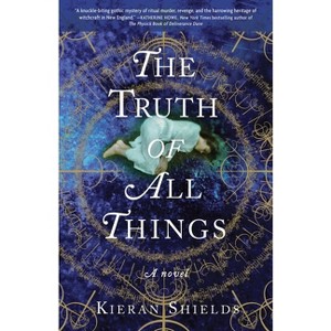 The Truth of All Things - (Archie Lean) by  Kieran Shields (Paperback) - 1 of 1