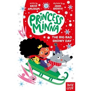 Princess Minna: The Big Bad Snowy Day - by  Kirsty Applebaum (Paperback) - 1 of 1