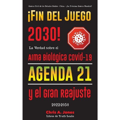¡Fin del Juego 2030! - by  Libros de Truth Leaks (Paperback)