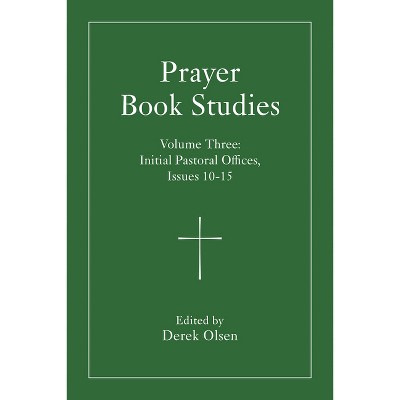 Prayer Book Studies Volume Three - by Derek Olsen