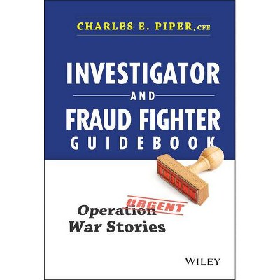 Investigator and Fraud Fighter Guidebook - by  Charles E Piper (Hardcover)