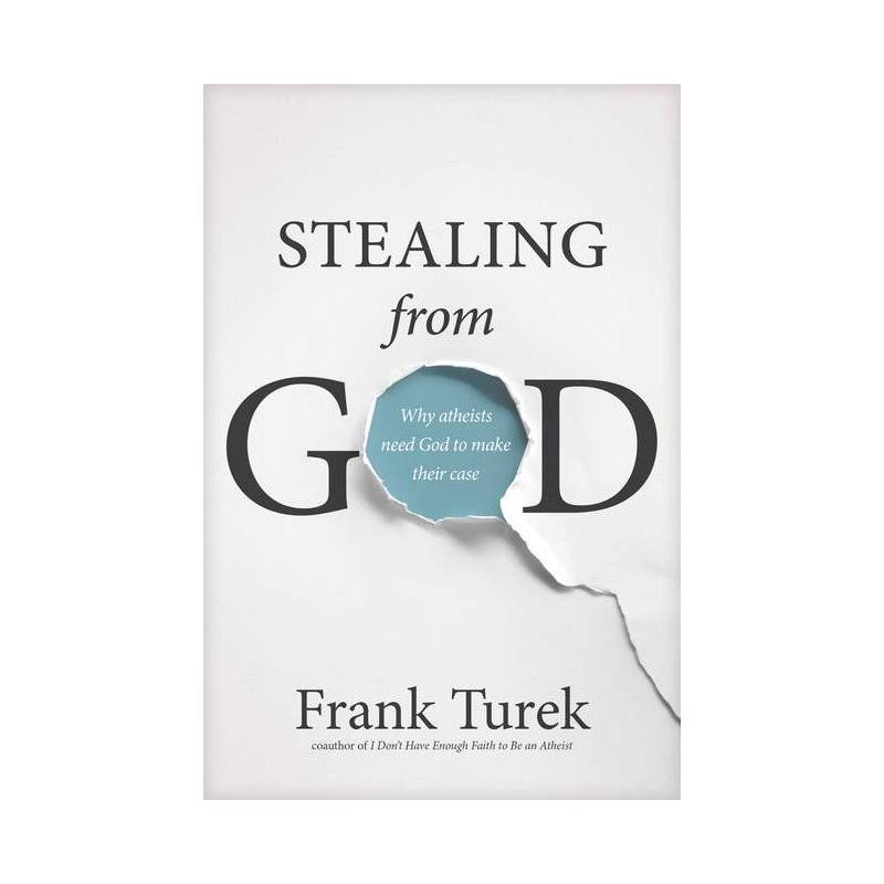Stealing from God - by  Frank Turek (Paperback), 1 of 2