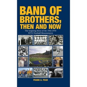 Band of Brothers, Then and Now - by Frank A Fear - 1 of 1