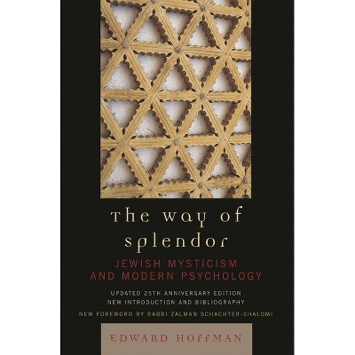 The Way of Splendor - 25th Edition by  Edward Hoffman (Paperback)