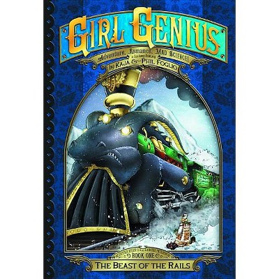 Girl Genius: The Second Journey of Agatha Heterodyne Volume 1 - by  Phil Foglio & Kaja Foglio (Paperback)