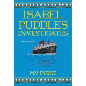 Isabel Puddles Investigates - (A Mitten State Mystery) by  M V Byrne (Paperback) - 1 of 1