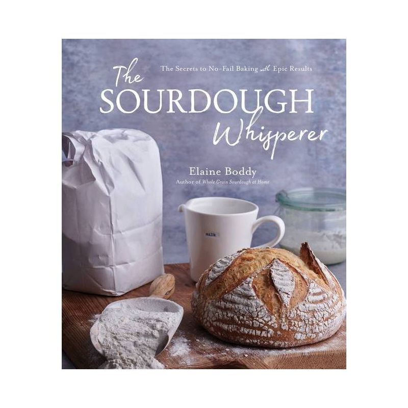 The Sourdough Whisperer - by  Elaine Boddy (Paperback), 1 of 2