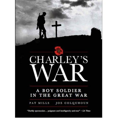 Charley's War - by  Pat Mills (Paperback)