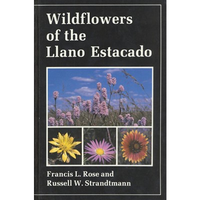 Wildflowers of the Llano Estacado - by  Francis L Rose & Russell Strandtmann (Hardcover)