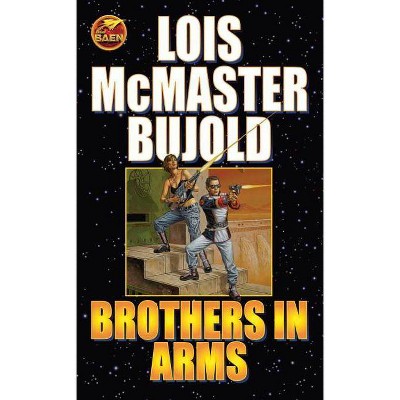 Brothers in Arms - (Miles Vorkosigan Adventures) by  Lois McMaster Bujold (Paperback)