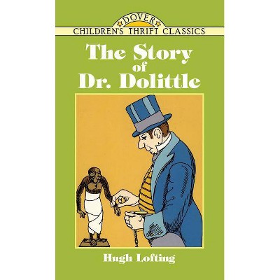 The Story of Doctor Dolittle - (Dover Children's Thrift Classics) Abridged by  Hugh Lofting (Paperback)